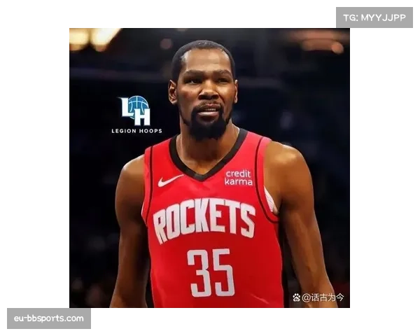 火箭杜兰特12次助攻调度 老将组织能力弥补后场控卫缺失短板